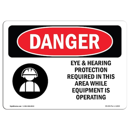 OSHA Danger, Eye And Hearing Protection Required, 10in X 7in Decal